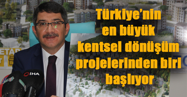 365 dönümlük alanda kentsel dönüşüm projesi 30 Nisan’da başlıyor