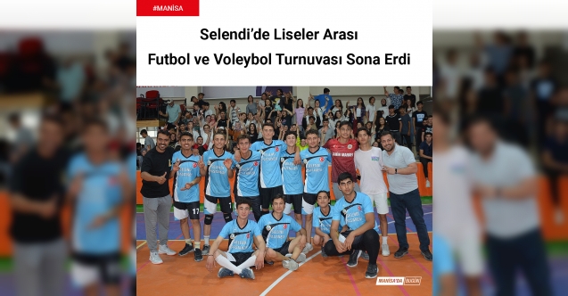 Selendi’de Liseler Arası Futbol ve Voleybol Turnuvası Sona Erdi