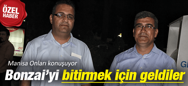 BONZAİ'Yİ BİTİRMEK İÇİN MANİSA'YA GELDİLER