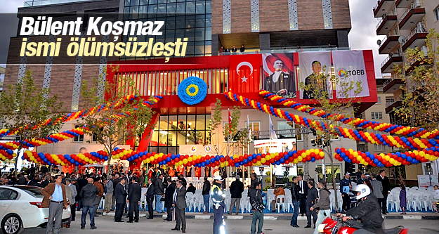 BÜLENT KOŞMAZ İSMİ ÖLÜMSÜZLEŞTİ