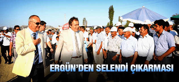 CENGİZ ERGÜN'DEN SELENDİ ÇIKARMASI