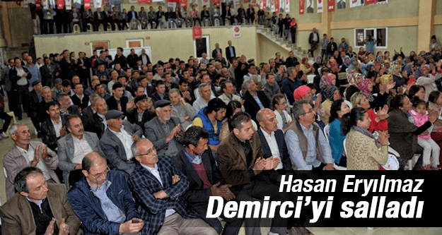 HASAN ERYILMAZ DEMİRCİ'Yİ SALLADI