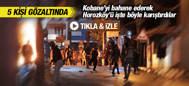 HOROZKÖY'Ü İŞTE BÖYLE KARIŞTIRDILAR