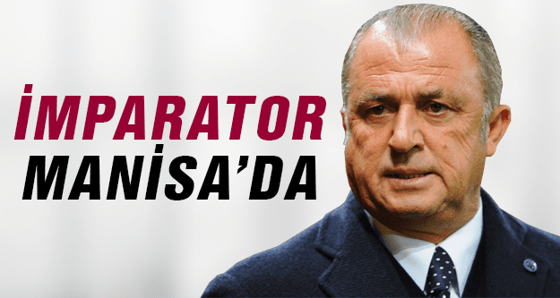 İMPARATOR MANİSA'DA
