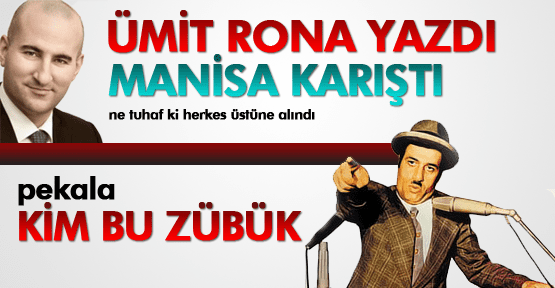 KİM BU ZÜBÜK