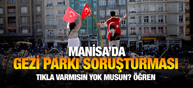 MANİSA'DA GEZİ PARKI SORUŞTURMASINA ÇAĞIRILANLARIN LİSTESİ