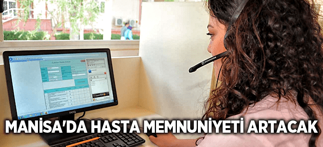 MANİSA'DA HASTA MEMNUNİYETİ ARTACAK