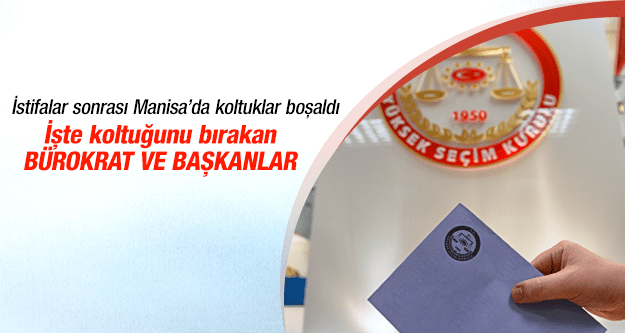 MANİSA'DA KOLTUKLAR BOŞALDI