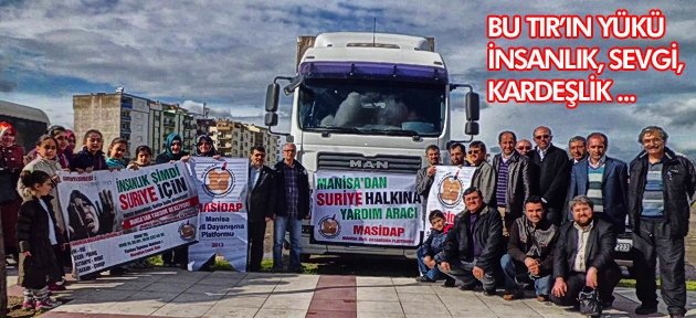 MANİSA’DAN SURİYELİ MÜLTECİLERE 2 TIR ERZAK
