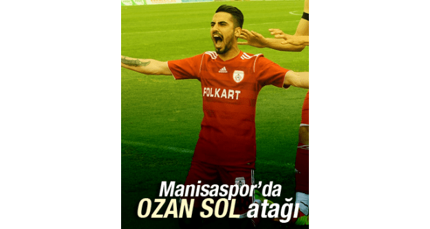 MANİSASPOR'DA OZAN SOL ATAĞI