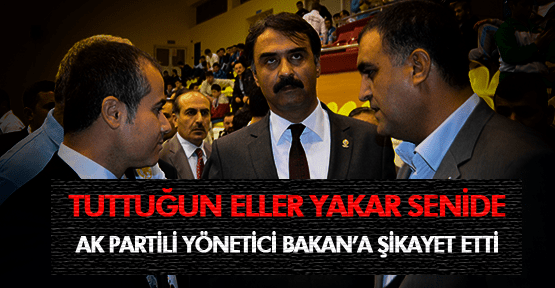 MEHMET UÇAK'I BAKANA ŞİKAYET ETTİLER