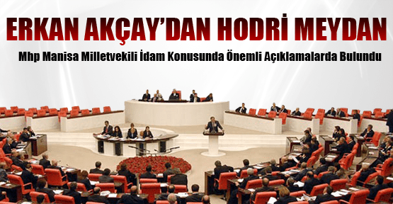 MHP’Lİ AKÇAY’DAN ADALET BAKANINA HODRİ MEYDAN
