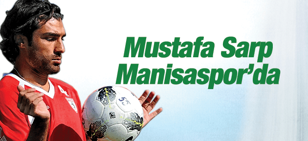 MUSTAFA SARP MANİSASPOR'DA