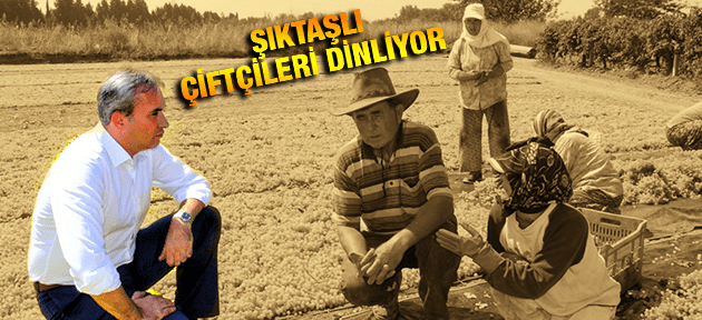 ORKUN ŞIKTAŞLI ÇİFTÇİLERİ DİNLİYOR