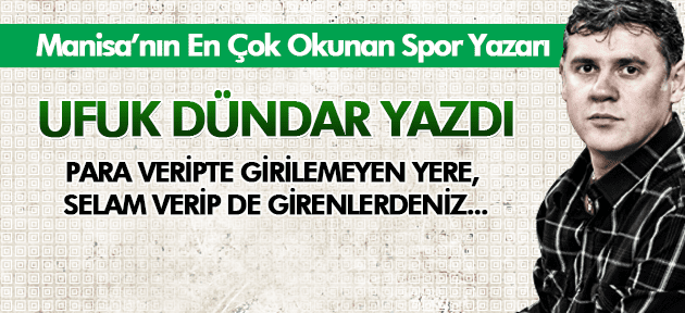 PARA VERİPTE GİRİLEMEYEN YERE, SELAM VERİP DE GİRENLERDENİZ