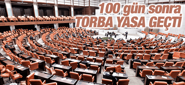 TORBA YASA MECLİSTEN GEÇTİ