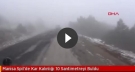 Spil'de kar kalınlığı 10 santimetreyi buldu