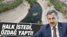 HALK İSTEDİ, ÖZDAĞ YAPTI!
