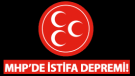 MHP'DE İSTİFA DEPREMİ