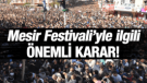 MESİR FESTİVALİ'NDE TÜM EĞLENCE PROGRAMLARI İPTAL!