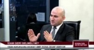 AVUKAT ÜMİT RONA İDAM GEREKLİDİR