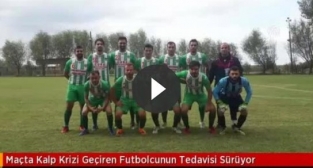 Manisa'da amatör futbolcu maçta kalp krizi geçirdi