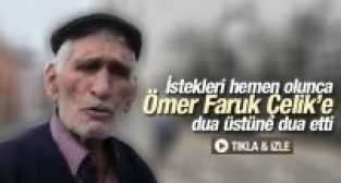 ÖMER FARUK ÇELİK'E DUA ÜSTÜNE DUA ETTİ
