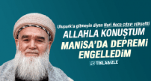 NURİ HOCA ALLAHLA KONUŞTUM DEPREMİ ENGELLEDİM