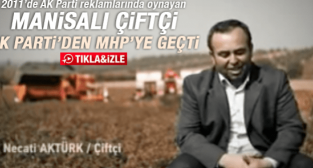 2011'DE AK PARTİ REKLAMLARINDA OYNAYAN ÇİFTÇİ DE AK PARTİ'Yİ BIRAKTI