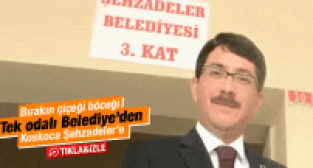 TEK ODALI ŞEHZADELER BELEDİYESİ'NDEN KOSKOCA ŞEHZADELER BELEDİYESİNE