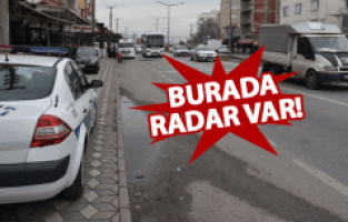 BURADA RADAR VAR!