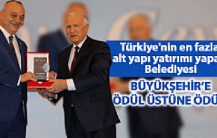BÜYÜKŞEHİR'E ÖDÜL ÜSTÜNE ÖDÜL