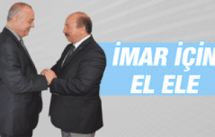 İMAR İÇİN EL ELE