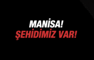 Manisa'ya Şehit Ateşi Düştü