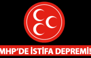 MHP'DE İSTİFA DEPREMİ