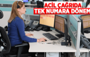 ACİL ÇAĞRIDA TEK NUMARA DÖNEMİ