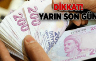 DİKKAT! YARIN SON GÜN!