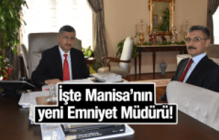 İŞTE MANİSA'NIN YENİ EMNİYET MÜDÜRÜ