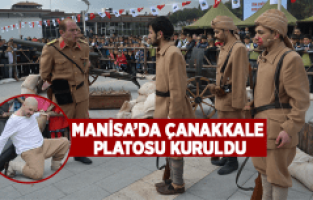 MANİSA'DA ÇANAKKALE PLATOSU KURULDU