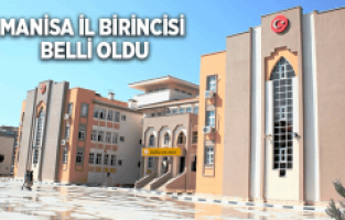 MANİSA İL BİRİNCİSİ BELLİ OLDU