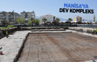 MANİSA’YA DEV KOMPLEKS