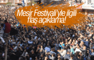 MESİR FESTİVALİ'YLE İLGİLİ FLAŞ AÇIKLAMA