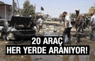 TERÖR ARAÇLARI HER YERDE ARANIYOR