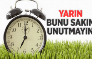 YARIN BUNU SAKIN UNUTMAYIN!