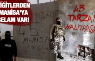 YİĞİTLERDEN MANİSA’YA SELAM VAR!