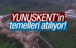 YUNUSKENT’TE TEMELLER ATILIYOR 