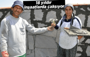 6 ÇOCUK ANNESİ, 18 YILDIR İNŞAATLARDA ÇALIŞIYOR
