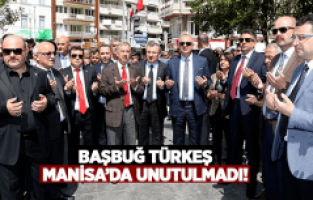 Başbuğ Türkeş Manisa’da Unutulmadı