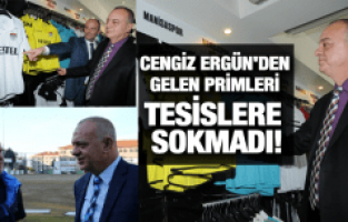 CENGİZ ERGÜN'DEN GELEN PRİMLERİ TESİSLERE SOKMADI!