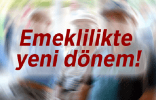 EMEKLİLİKTE YENİ DÖNEM!